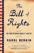 Bill of Rights The Fight to Secure Americas Liberties