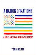 Nation of Nations A Great American Immigration Story