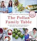 Pollan Family Table The Very Best Recipes & Kitchen Wisdom for Delicious Family Meals