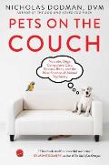 Pets on the Couch Neurotic Dogs Compulsive Cats Anxious Birds & New Science of Animal Psychology