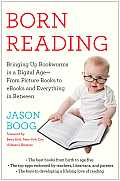 Born Reading Bringing Up Bookworms in a Digital Age From Picture Books to eBooks & Everything in Between
