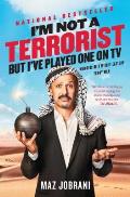 I'm Not a Terrorist, But I've Played One on TV: Memoirs of a Middle Eastern Funny Man