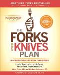 Forks Over Knives Plan How to Transition to the Life Saving Whole Food Plant Based Diet