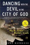 Dancing with the Devil in the City of God Rio de Janeiro on the Brink