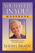 You Have It in You! Workbook: Empowered to Do the Impossible
