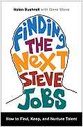 Finding the Next Steve Jobs How to Find Keep & Nurture Talent