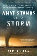 What Stands in a Storm A True Story of Love & Resilience in the Worst Superstorm in History