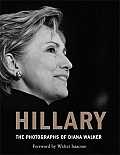 Hillary The Photographs of Diana Walker