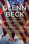 Miracles & Massacres True & Untold Stories of the Making of America