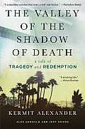 Valley Of The Shadow Of Death A Tale Of Tragedy & Redemption