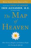 Map of Heaven How Science Religion & Ordinary People Are Proving That the World Beyond Is Real
