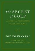 Secret of Golf the Story of Tom Watson & Jack Nicklaus