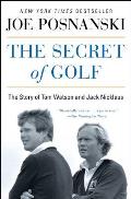 Secret of Golf The Story of Tom Watson & Jack Nicklaus