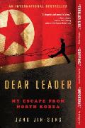 Dear Leader My Escape from North Korea