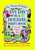 Penny Whistle Any Day Is a Holiday Book