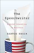 Speechwriter A Brief Education in Politics