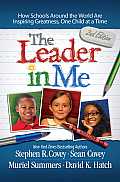 Leader in Me How Schools Around the World Are Inspiring Greatness One Child at a Time