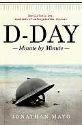 D Day Minute by Minute