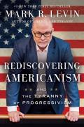 Rediscovering Americanism & the Tyranny of Progressivism
