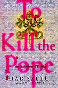 To Kill the Pope: An Ecclesiastical Thriller