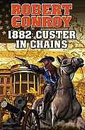 1882: Custer in Chains, 1