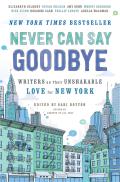 Never Can Say Goodbye Writers on Their Unshakeable Love for New York