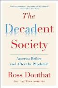 Decadent Society America Before & After the Pandemic