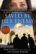 Saved by Her Enemy: An Iraqi Woman's Journey from the Heart of War to the Heartland of America