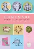 Homemade: The Heart and Science of Handcrafts