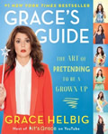 Graces Guide The Art of Pretending to Be a Grown Up