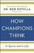 How Champions Think In Sports & in Life