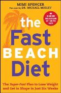 Fastbeach Diet The Super Fast Plan to Lose Weight & Get in Shape in Just Six Weeks