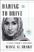 Daring to Drive A Saudi Womans Awakening