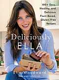 Deliciously Ella 100+ Easy Healthy & Delicious Plant Based Gluten Free Recipes