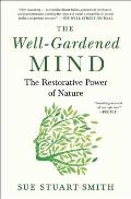 Well Gardened Mind The Restorative Power of Nature
