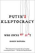 Putins Kleptocracy Who Owns Russia