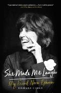 She Made Me Laugh My Friend Nora Ephron
