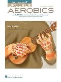 Ukulele Aerobics For All Levels from Beginner to Advanced