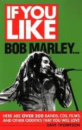 If You Like Bob Marley Here Are Over 200 Bands Films Records & Other Oddities That You Will Love