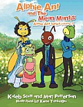Alphie Ant and the Mean Mantis