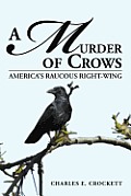 A Murder of Crows: America's Raucous Right-Wing