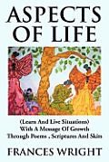Aspects of Life: (Learn and Live Situations) with a Message of Growth Through Poems, Scriptures and Skits