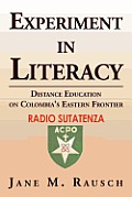 Experiment in Literacy: Distance Education on Colombia's Eastern Frontier