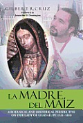 La Madre del Ma?z: A Botanical and Historical Perspective on Our Lady of Guadalupe 1531-1810