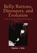 Belly Buttons, Dinosaurs, and Evolution: A Look at Science and the Sacred Stories in Genesis 1-11