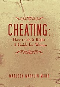 Cheating: How to Do It Right- A Guide for Women