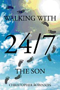 Walking With The Son 24/7