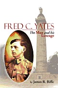 Fred C. Yates: The Man and His Lineage