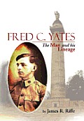 Fred C. Yates: The Man and His Lineage