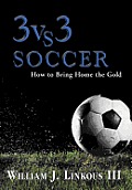 3 vs. 3 Soccer: How to Bring Home the Gold